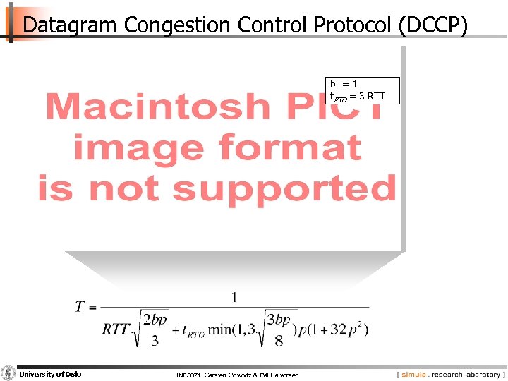 Datagram Congestion Control Protocol (DCCP) b =1 t. RTO = 3 RTT University of