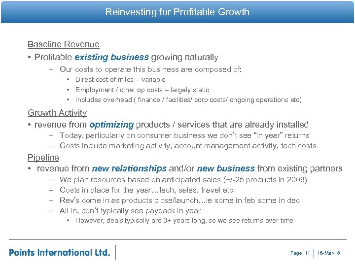 Reinvesting for Profitable Growth Baseline Revenue • Profitable existing business growing naturally – Our