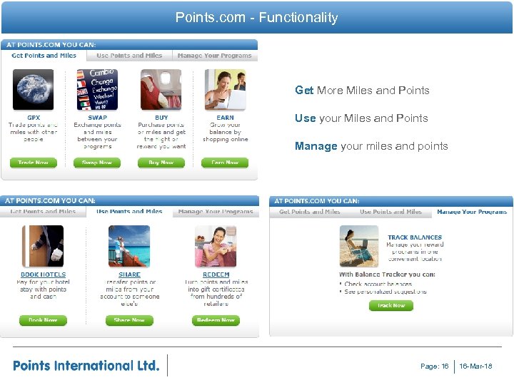 Points. com - Functionality Get More Miles and Points Use your Miles and Points