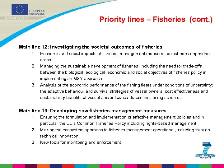 Priority lines – Fisheries (cont. ) Main line 12: Investigating the societal outcomes of