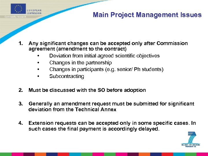 Main Project Management Issues 1. Any significant changes can be accepted only after Commission