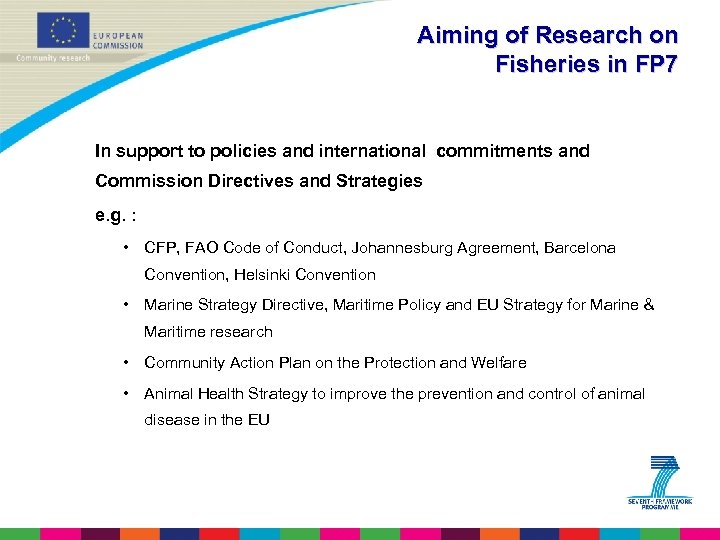 Aiming of Research on Fisheries in FP 7 In support to policies and international