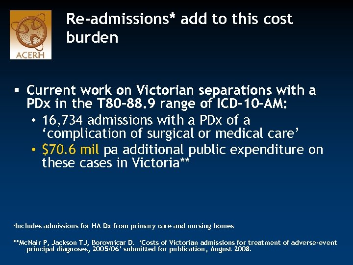 Re-admissions* add to this cost burden § Current work on Victorian separations with a