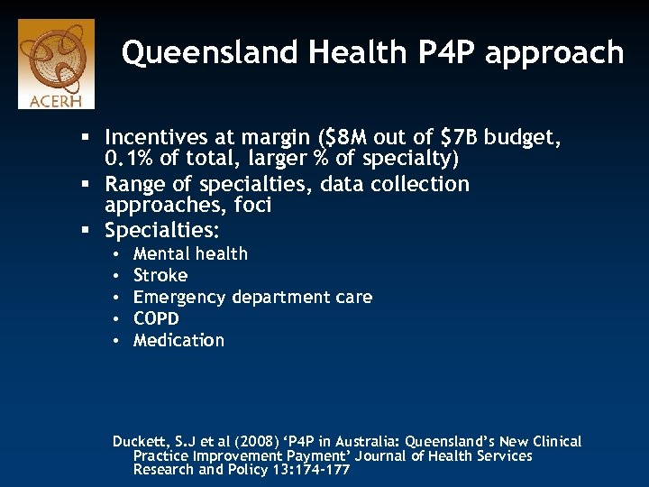 Queensland Health P 4 P approach § Incentives at margin ($8 M out of