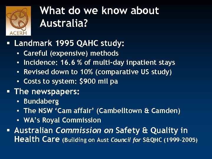 What do we know about Australia? § Landmark 1995 QAHC study: • • Careful