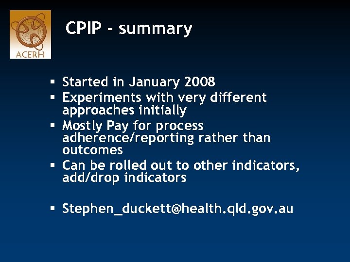 CPIP - summary § Started in January 2008 § Experiments with very different approaches