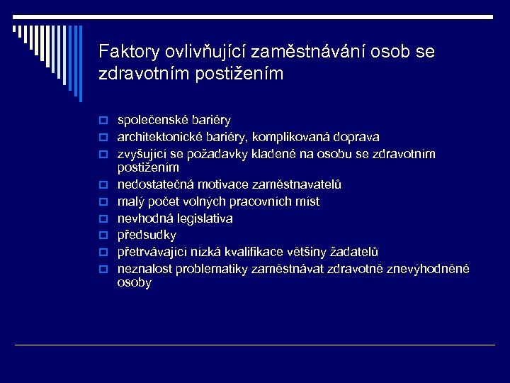 Faktory ovlivňující zaměstnávání osob se zdravotním postižením o společenské bariéry o architektonické bariéry, komplikovaná