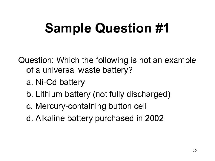 Sample Question #1 Question: Which the following is not an example of a universal