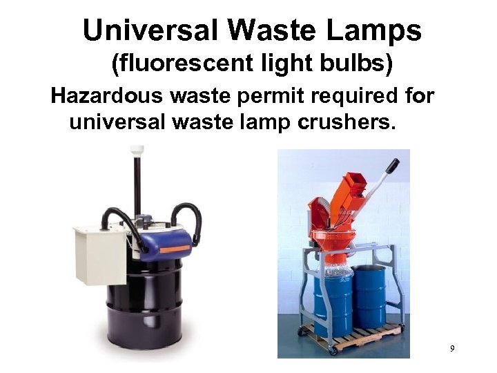 Universal Waste Lamps (fluorescent light bulbs) Hazardous waste permit required for universal waste lamp