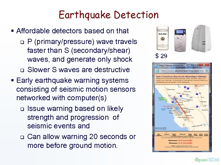 Earthquake Detection § Affordable detectors based on that q P (primary/pressure) wave travels faster