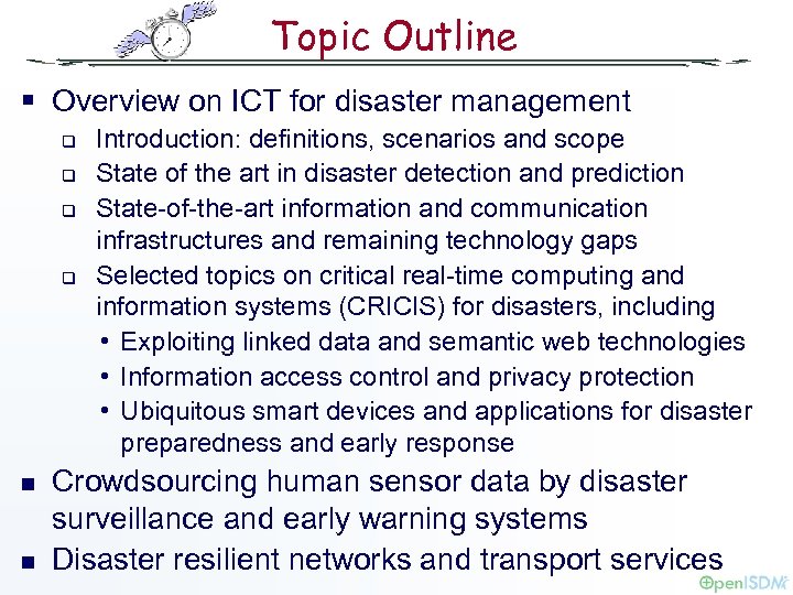 Topic Outline § Overview on ICT for disaster management q q n n Introduction: