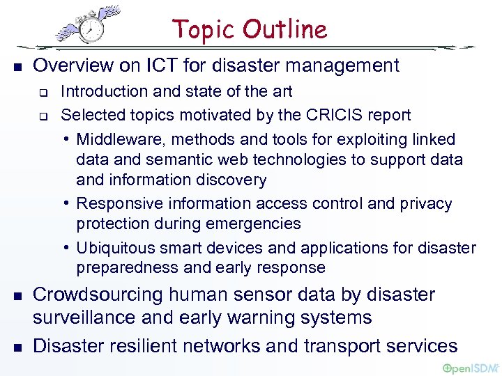 Topic Outline n Overview on ICT for disaster management q q n n Introduction