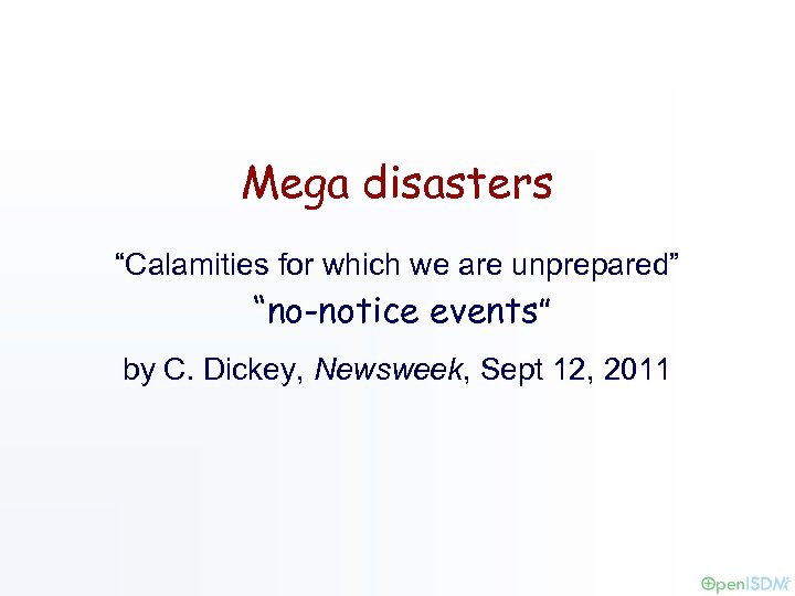 Mega disasters “Calamities for which we are unprepared” “no-notice events” by C. Dickey, Newsweek,