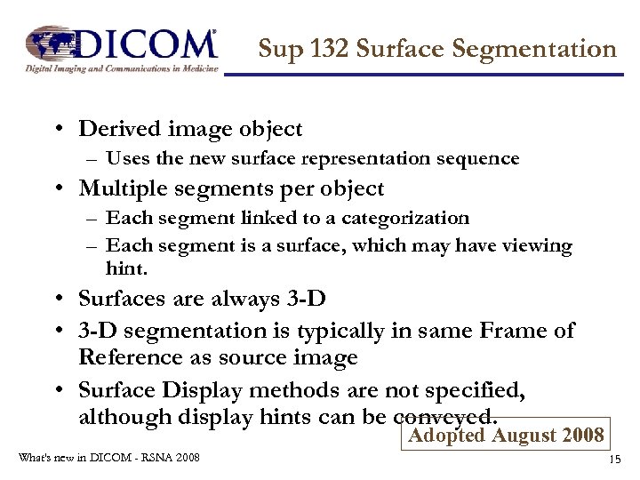 Sup 132 Surface Segmentation • Derived image object – Uses the new surface representation