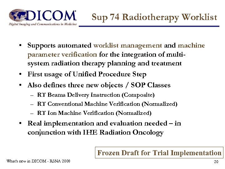 Sup 74 Radiotherapy Worklist • Supports automated worklist management and machine parameter verification for