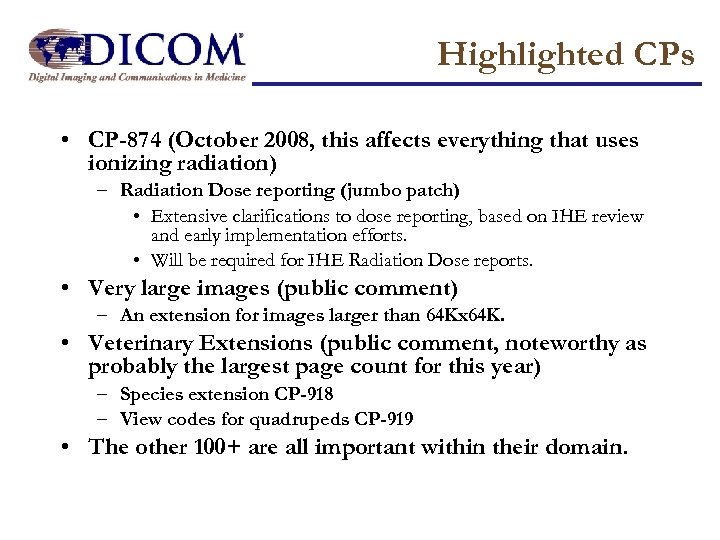 Highlighted CPs • CP-874 (October 2008, this affects everything that uses ionizing radiation) –
