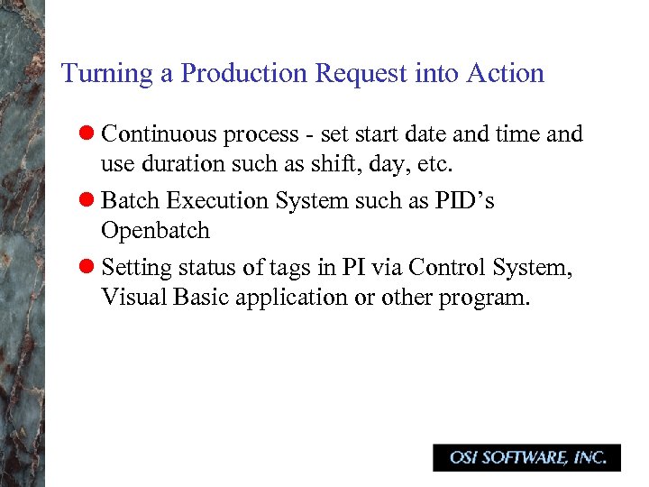 Turning a Production Request into Action l Continuous process - set start date and