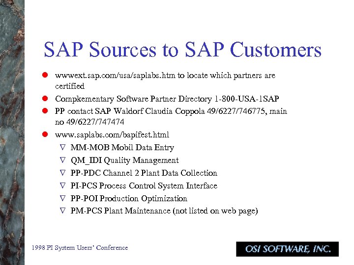 SAP Sources to SAP Customers l wwwext. sap. com/usa/saplabs. htm to locate which partners