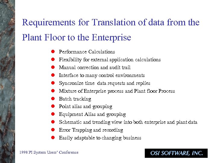 Requirements for Translation of data from the Plant Floor to the Enterprise l l
