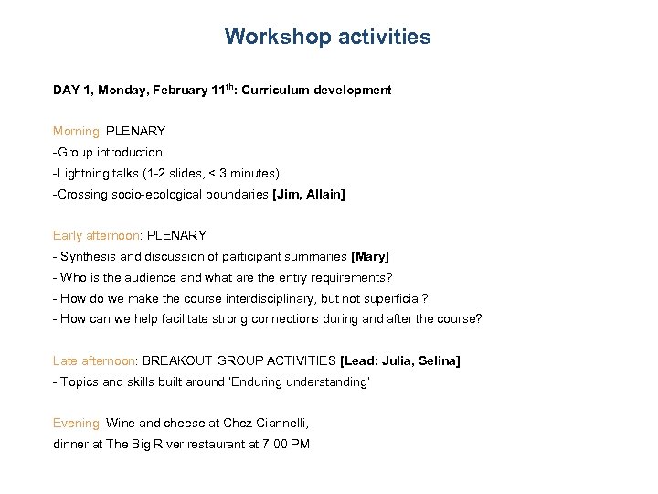 Workshop activities DAY 1, Monday, February 11 th: Curriculum development Morning: PLENARY -Group introduction