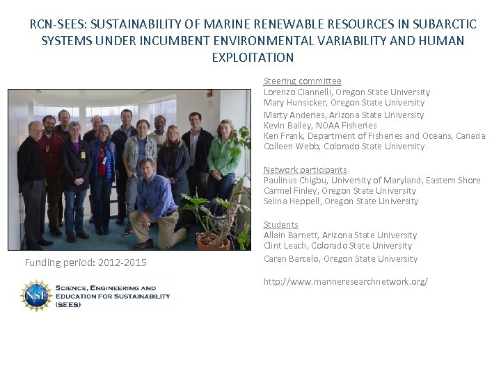 RCN-SEES: SUSTAINABILITY OF MARINE RENEWABLE RESOURCES IN SUBARCTIC SYSTEMS UNDER INCUMBENT ENVIRONMENTAL VARIABILITY AND