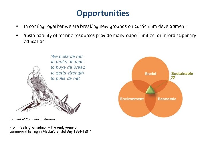 Opportunities • In coming together we are breaking new grounds on curriculum development •