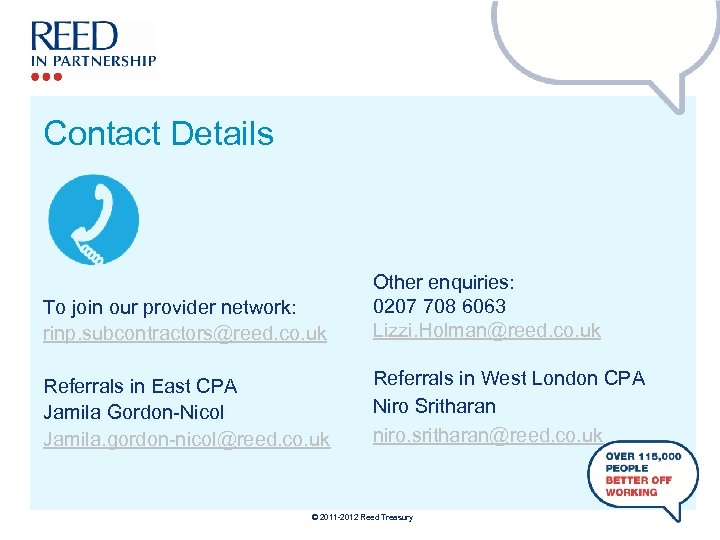 Contact Details To join our provider network: rinp. subcontractors@reed. co. uk Other enquiries: 0207