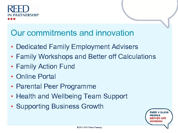 Our commitments and innovation • • Dedicated Family Employment Advisers Family Workshops and Better