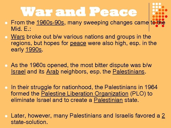 War and Peace l l From the 1960 s-90 s, many sweeping changes came