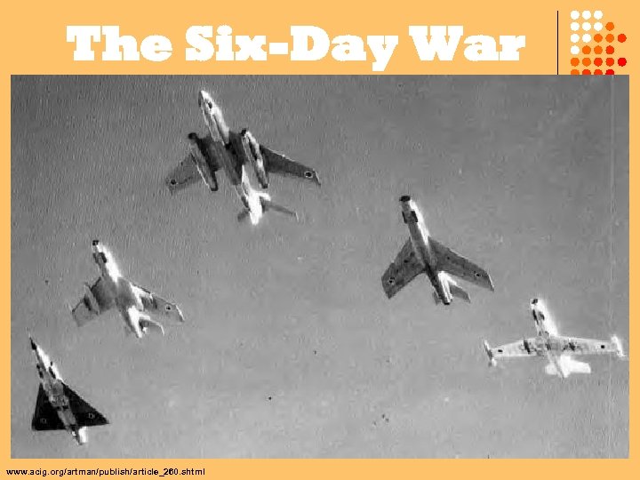The Six-Day War www. acig. org/artman/publish/article_260. shtml 