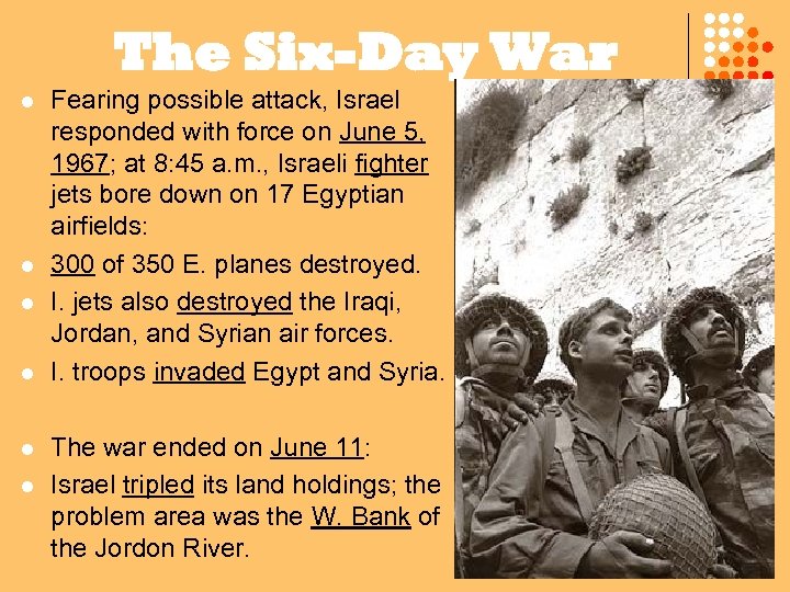 The Six-Day War l l l Fearing possible attack, Israel responded with force on