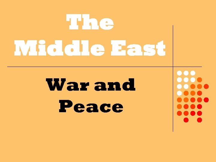 The Middle East War and Peace 