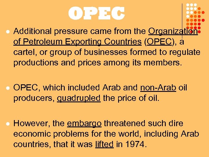 OPEC l Additional pressure came from the Organization of Petroleum Exporting Countries (OPEC), a