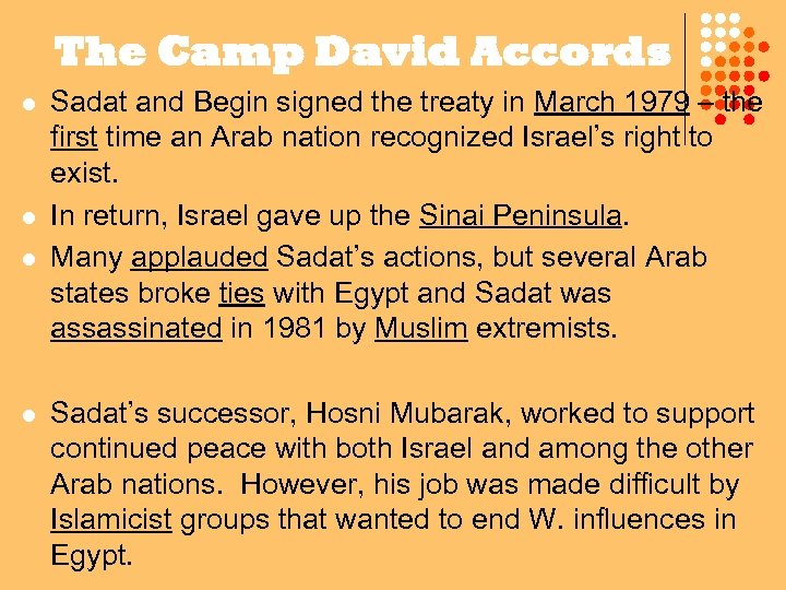 The Camp David Accords l l Sadat and Begin signed the treaty in March