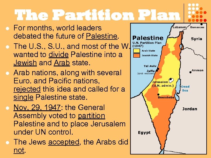 The Partition Plan l l l For months, world leaders debated the future of