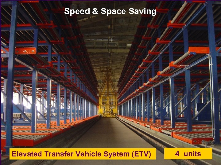 Speed & Space Saving Elevated Transfer Vehicle System (ETV) 4 units 