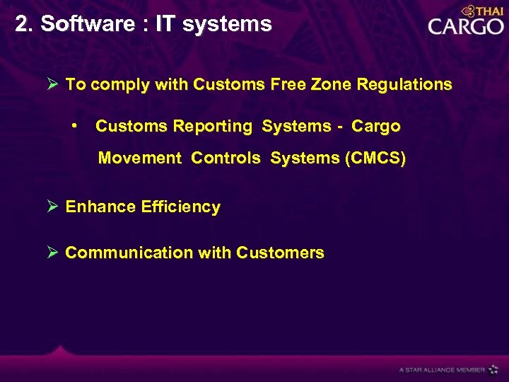 2. Software : IT systems Ø To comply with Customs Free Zone Regulations •