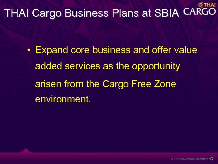 THAI Cargo Business Plans at SBIA • Expand core business and offer value added