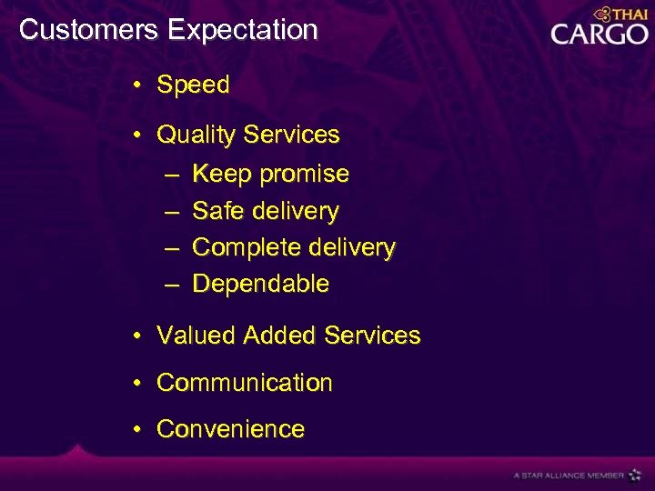 Customers Expectation • Speed • Quality Services – Keep promise – Safe delivery –