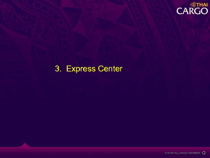 3. Express Center 