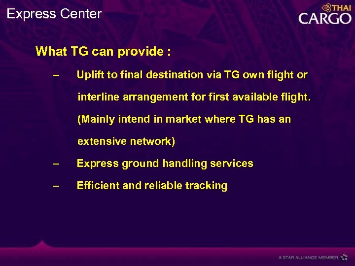 Express Center What TG can provide : – Uplift to final destination via TG