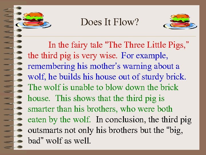 Does It Flow? In the fairy tale “The Three Little Pigs, ” the third