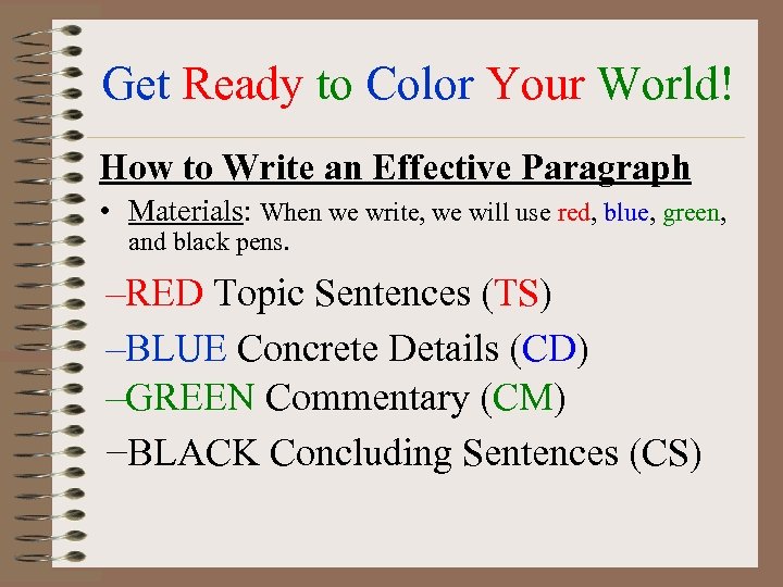 Get Ready to Color Your World! How to Write an Effective Paragraph • Materials: