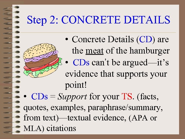 Step 2: CONCRETE DETAILS • Concrete Details (CD) are the meat of the hamburger