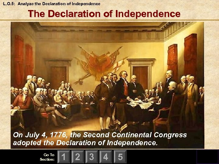 L. O. 5: Analyze the Declaration of Independence The Declaration of Independence On July