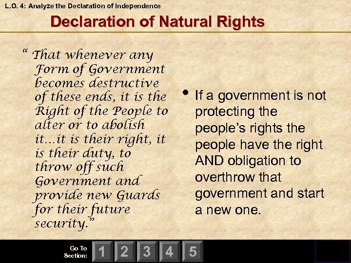 L. O. 4: Analyze the Declaration of Independence Declaration of Natural Rights “ That