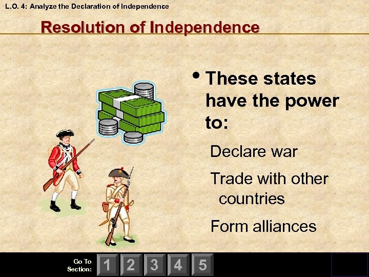 L. O. 4: Analyze the Declaration of Independence Resolution of Independence • These states