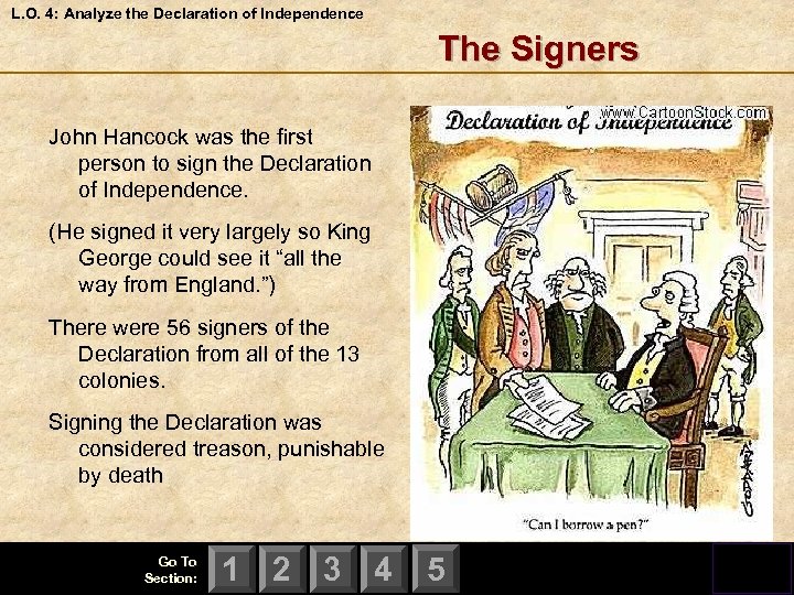 L. O. 4: Analyze the Declaration of Independence The Signers John Hancock was the