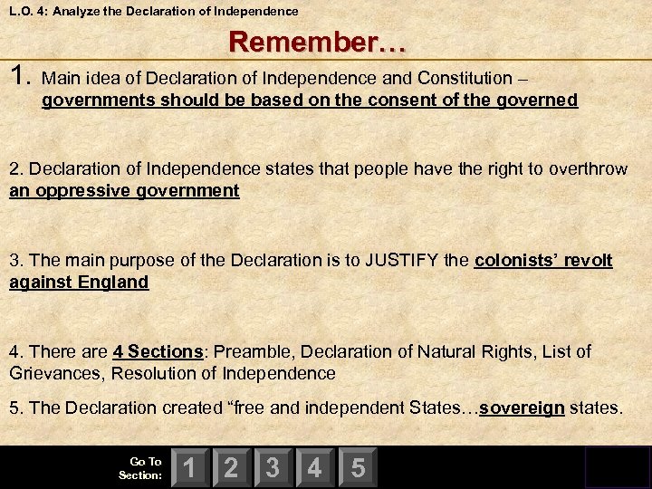 L. O. 4: Analyze the Declaration of Independence Remember… 1. Main idea of Declaration
