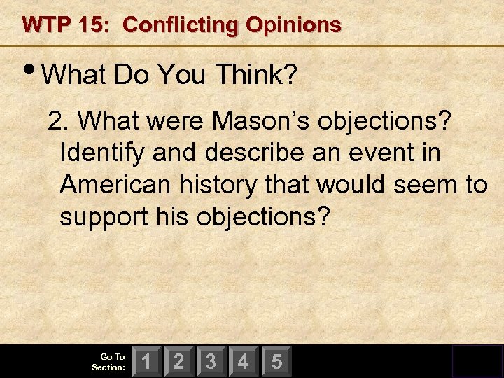 WTP 15: Conflicting Opinions • What Do You Think? 2. What were Mason’s objections?